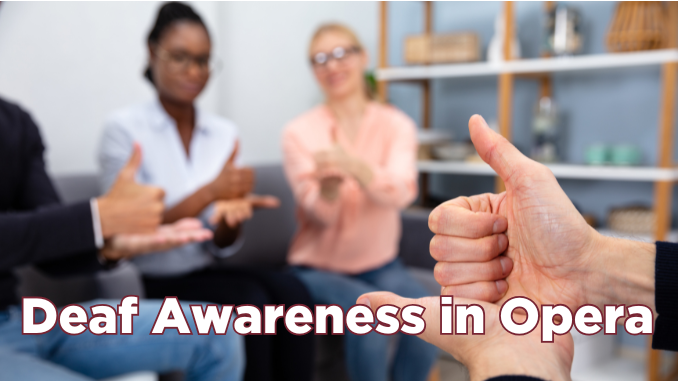 Deaf Awareness in Opera: Integrating ISL on Stage