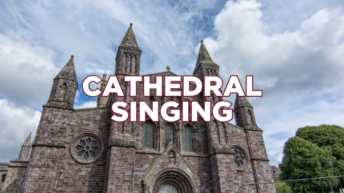 Exploring the Art of Cathedral Singing